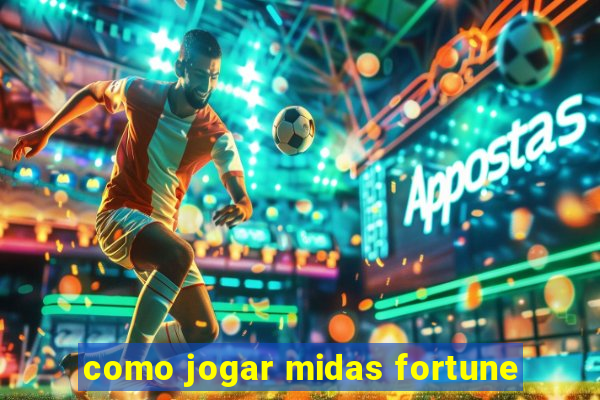 como jogar midas fortune